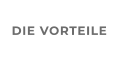 DIE VORTEILE